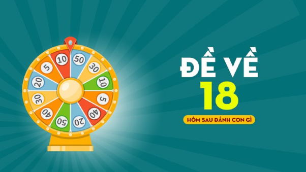 Đề về 18 h&ocirc;m sau đ&aacute;nh con g&igrave;