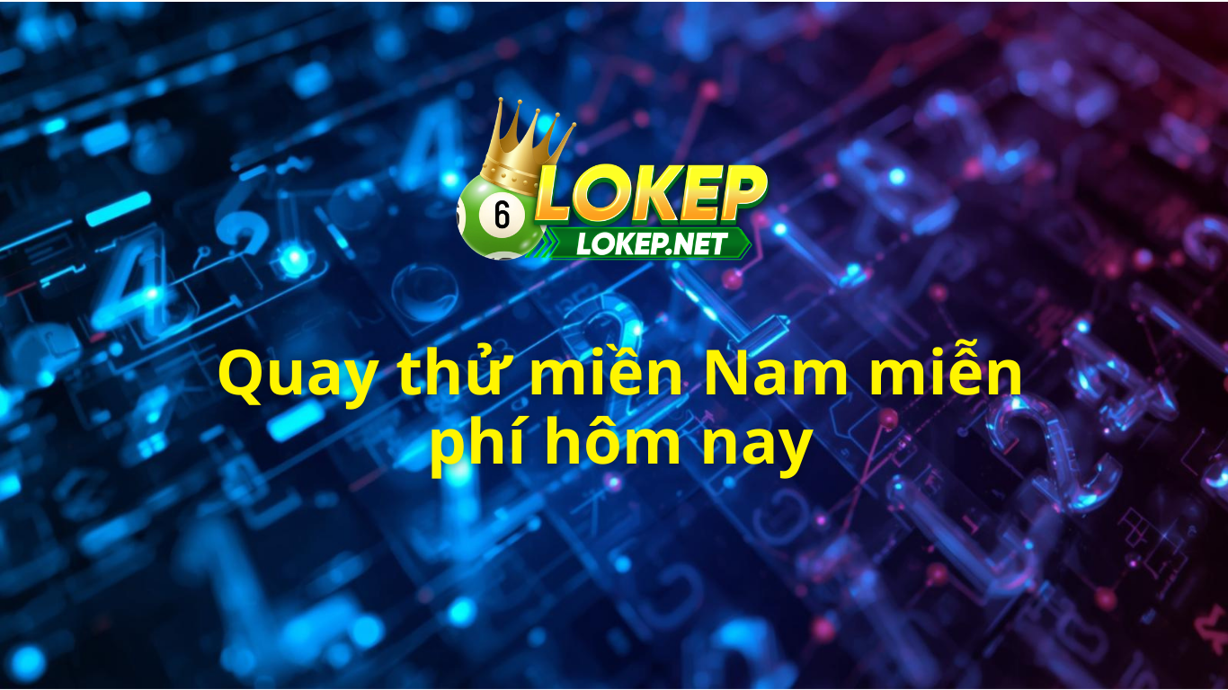 Quay thử miền nam h&ocirc;m nay ng&agrave;y homnay - Phầm mềm quay thử XSMN